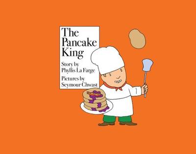 The Pancake King - La Farge, Phyllis, and Chwast, Seymour