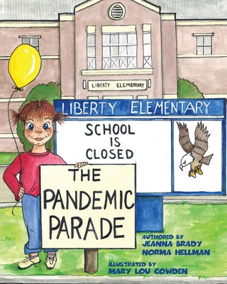 The Pandemic Parade - Brady, Jeanna, and Hellman, Norma