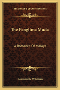 The Panglima Muda: A Romance of Malaya