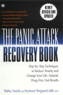 The Panic Attack Recovery Book: Step-By-Step Techniques to Reduce Anxiety and Change Your Life--Natural, Drug-Free, Fast Results