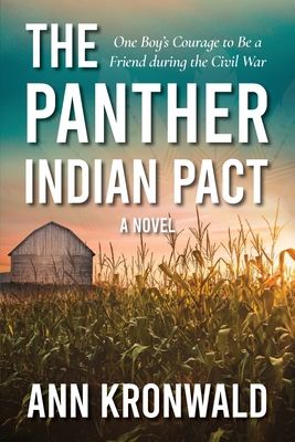 The Panther Indian Pact: One Boy's Courage to Be a Friend during the Civil War - Kronwald, Ann