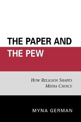 The Paper and the Pew: How Religion Shapes Media Choice - German, Myna