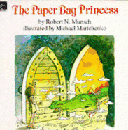 The Paper Bag Princess - Munsch, Robert N