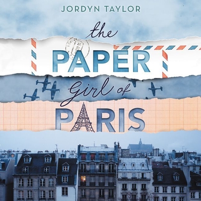 The Paper Girl of Paris - Buhr, Reba (Read by), and Taylor, Jordyn, and Seneca, Liza (Read by)
