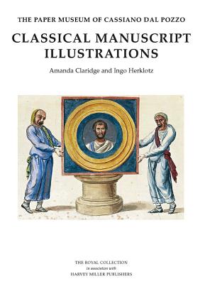 The Paper Museum of Cassiano Dal Pozzo: Classical Manuscript Illustrations - Claridge, Amanda, and Herklotz, Ingo