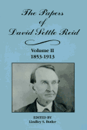 The Papers of David Settle Reid, Volume 2: 1853-1913