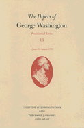 The Papers of George Washington  June-August 1793 - Washington, George, and Crackel, Theodore J. (Editor), and Patrick, Christine Sternberg (Editor)