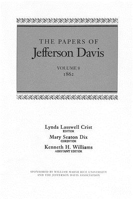 The Papers of Jefferson Davis: 1862 - Davis, Jefferson