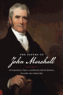 The Papers of John Marshall: Vol. VI: Correspondence, Papers, and Selected Judicial Opinions, November 1800-March 1807