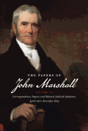The Papers of John Marshall: Vol. VII: Correspondence, Papers, and Selected Judicial Opinions, April 1807-December 1813
