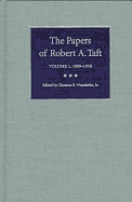 The Papers of Robert A. Taft: Volume 1, 1889-1939