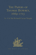 The Papers of Thomas Bowrey, 1669-1713: Discovered in 1913 by John Humphreys, M.A., F.S.A., and now in the possession of Lieut.-Colonel Henry Howard, F.S.A..