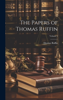 The Papers of Thomas Ruffin; Volume 3 - Ruffin, Thomas