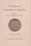 The Papers of Ulysses S. Grant, Volume 9: July 7 - December 31, 1863