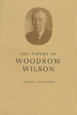 The Papers of Woodrow Wilson, Volume 34: July-September, 1915 - Wilson, Woodrow, and Link, Arthur Stanley, Jr. (Editor)