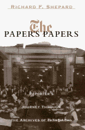The Paper's Papers: A Reporter's Journeys Through the Archives of the New York Times