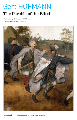 The Parable of the Blind - Hofmann, Gert, and Middleton, Christopher (Translated by)