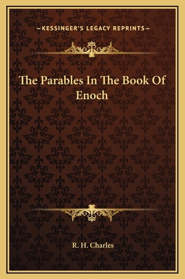 The Parables in the Book of Enoch - Charles, R H