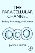 The Paracellular Channel: Biology, Physiology, and Disease