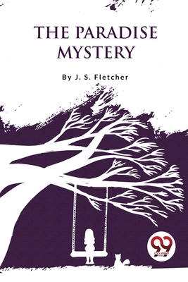 The Paradise Mystery - Fletcher, J S