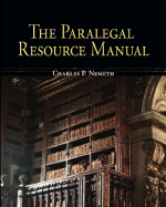 The Paralegal Resource Manual - Nemeth, Charles P