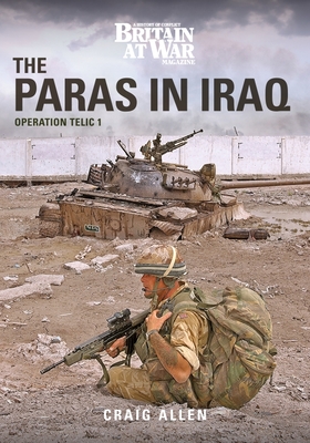 THE PARAS IN IRAQ: Operation Telic 1 - Allen, Craig