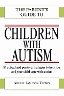 The Parent's Guide to Children with Autism