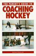 The Parent's Guide to Coaching Hockey