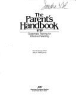 The Parent's Handbook: Systematic Training for Effective Parenting (Step)