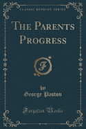 The Parents Progress (Classic Reprint)
