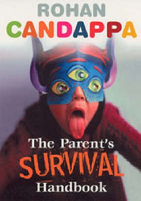 The Parents Survival Handbook - Candappa, Rohan, and Details, No Author