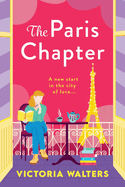 The Paris Chapter: BookTok Made Me Buy It!! A BRAND NEW dreamy romantic comedy from Victoria Walters for 2025