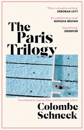The Paris Trilogy: A Life in Three Stories