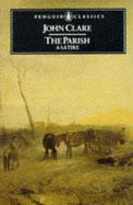 The Parish: 2a Satire - Clare, John, and Robinson, Eric (Editor), and Powell, David (Notes by)