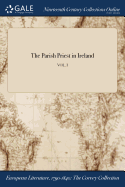 The Parish Priest in Ireland; VOL. I