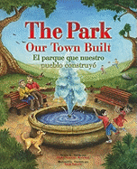 The Park Our Town Built/El Parque Que Nuestro Pueblo Construyo
