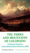 The Parks and Mountains of Colorado: A Summer Vacation in the Switzerland of America, 1868