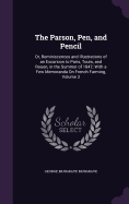 The Parson, Pen, and Pencil: Or, Reminiscences and Illustrations of an Excursion to Paris, Tours, and Rouen, in the Summer of 1847; With a Few Memoranda On French Farming, Volume 3