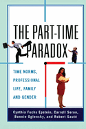 The Part-Time Paradox: Time Norms, Professional Life, Family and Gender