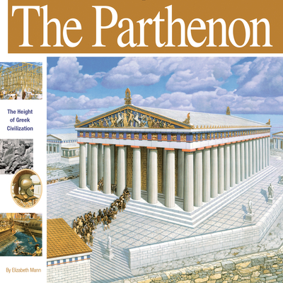 The Parthenon: The Height of Greek Civilization - Mann, Elizabeth