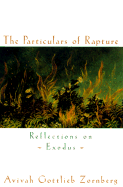 The Particulars of Rapture: Reflections on Exodus - Zornberg, Avivah Gottlieb