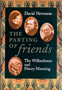 The Parting of Friends: The Wilberforces and Henry Manning