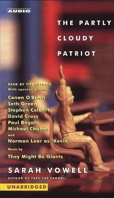 The Partly Cloudy Patriot - Vowell, Sarah (Read by), and They Might Be Giants, and O'Brien, Conan (Read by)