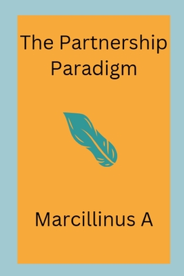 The Partnership Paradigm - A, Marcillinus