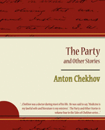 The Party and Other Stories - Checkov, Anton, and Anton Chekhov, Chekhov