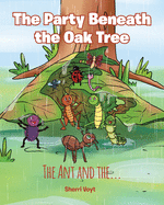 The Party Beneath the Oak Tree: The Ant and the...