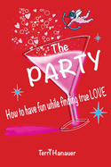 The Party: How to Have Fun While Finding True Love