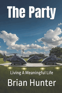 The Party: Living A Meaningful Life