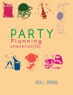 The Party Planning: Ideas, Checklist, Budget, Bar& Menu for a Successful Party (Planning Checklist8)