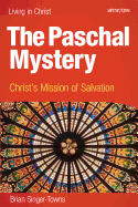 The Paschal Mystery: Christ's Mission of Salvation, Student Book - Singer-Towns, Brian